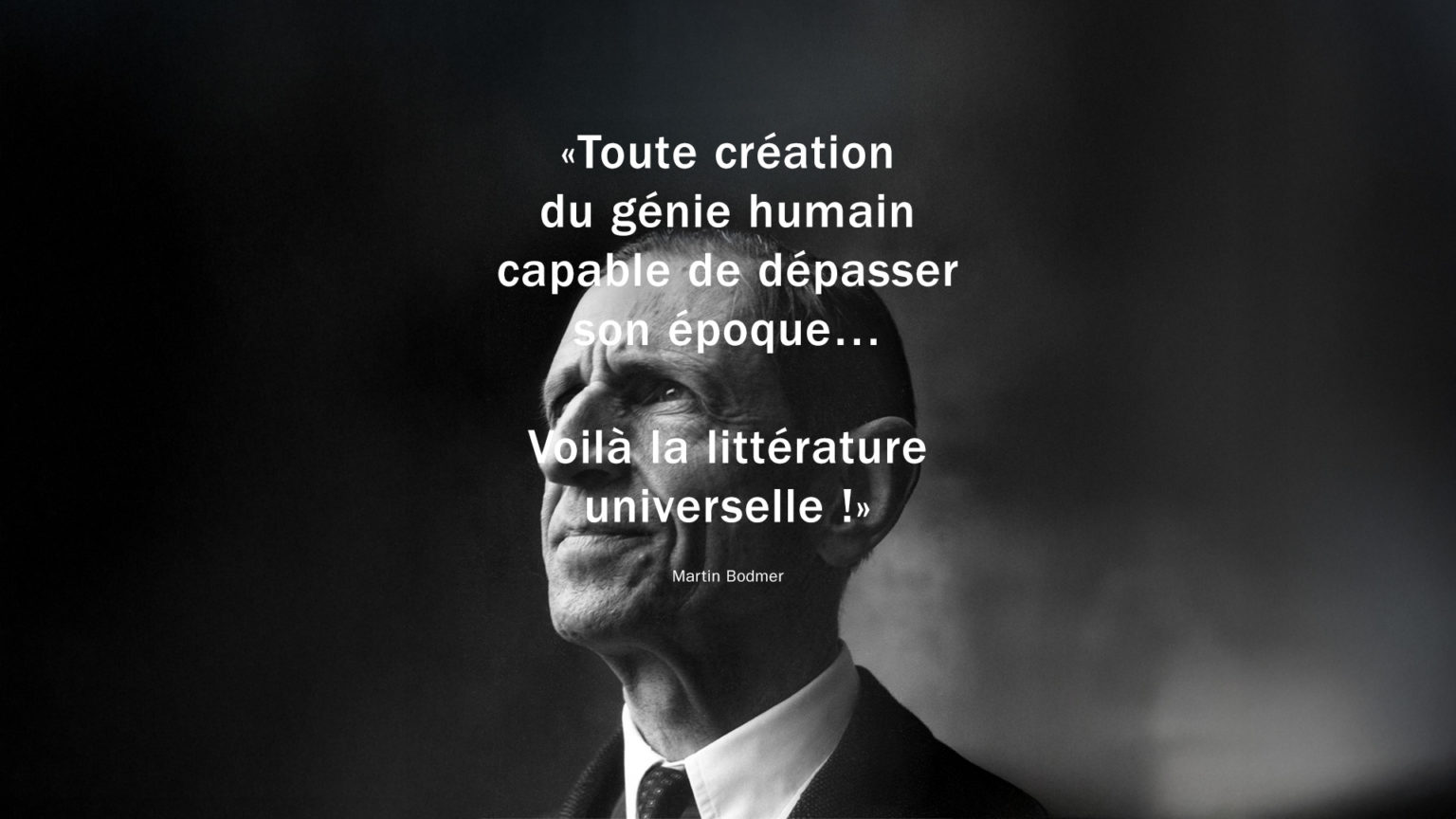 Photographie sur fond gris de Martin Bodmer, Projet pour la fondation martin bodmer, «Toute créationdu génie humaincapable de dépasserson époque…Voilà la littératureuniverselle !»